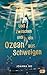 Und zwischen uns ein Ozean aus Schweigen