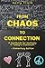 From Chaos to Connection: A...