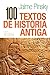 100 TEXTOS DE HISTÓRIA ANTI...