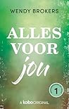 Alles voor jou (Onvoorwaardelijk, #1) Alles voor jou (Onvoorwaardelijk, #1)