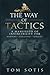 The Way of Tactics: A Manifesto of Invincibility