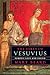 The Fires of Vesuvius: Pompeii Lost and Found