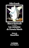 Blanco spirituals / Las rubáiyátas de Horacio Martin