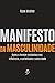 Manifesto da masculinidade by Ryan Michler
