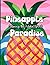 Pineapple Paradise