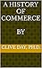 A history of commerce by Cl...