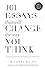 101 Essays That Will Change The Way You Think