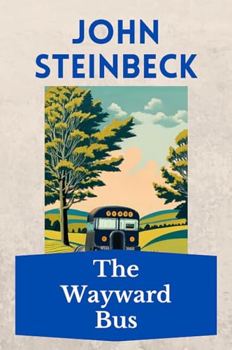 The Wayward Bus: The Steinbeck Collection
