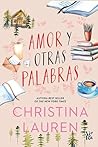 Amor y otras palabras by Christina Lauren