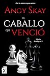 El caballo que venció. vol 3 Arcadiy by Angy Skay