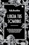 Libera tus sombra...