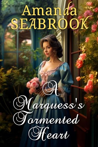 A Marquess's Tormented Heart (Kindle Edition)