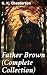 Father Brown (Complete Collection): Enriched edition. 53 Murder Mysteries: The Scandal of Father Brown, The Donnington Affair & The Mask of Midas…