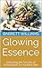 Glowing Essence: Unlocking ...