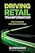 Driving Retail Transformati...