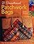 21 Sensational Patchwork Bags: From the Best-Selling Author of "21 Terrific Patchwork Bags"