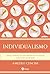 Individualismo: Cómo combatir la enfermedad en la relación y prevenir los abusos (Religión. Fuera de Colección) (Spanish Edition)