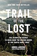 Trail of the Lost: The Relentless Search to Bring Home the Missing Hikers of the Pacific Crest Trail 