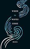 When the Waves Come