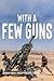 With a Few Guns: The Royal ...