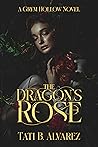 The Dragon's Rose by Tati B. Alvarez
