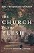 The Church in the Flesh