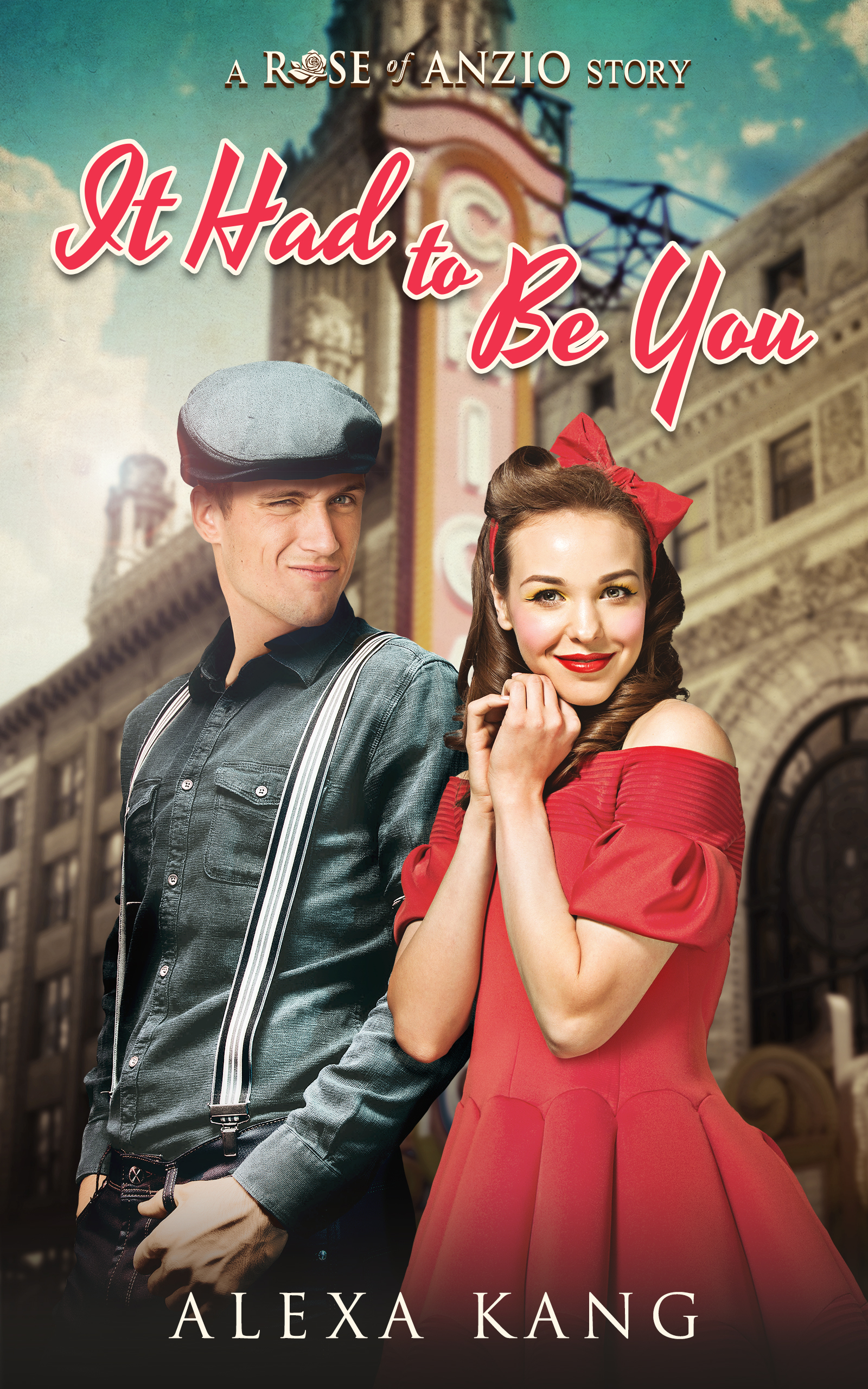 It Had To Be You:  A Rose of Anzio Story