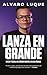LANZA EN GRANDE: Cómo Vende...