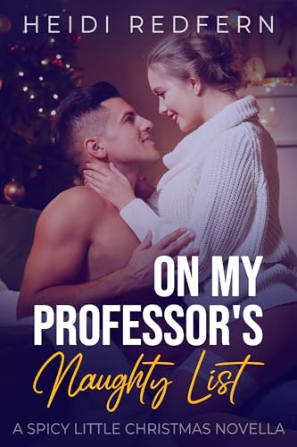 On My Professor’s Naughty List (A Spicy Little Christmas)