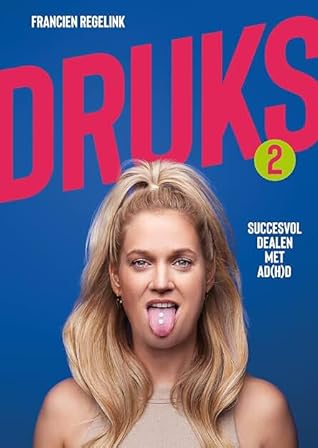 Druks 2: Succesvol dealen met AD(H)D