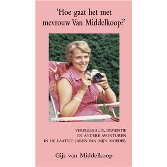 'Hoe gaat het met mevrouw Van Middelkoop?'