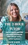 The 2-Hour Tutor:...