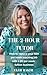 The 2-Hour Tutor: Replace your 60h per week teaching job with a 2h per week tuition business