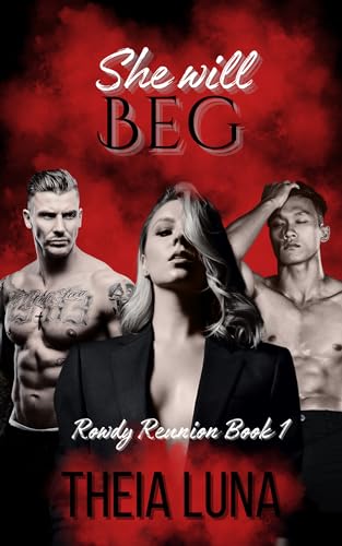 She Will Beg (Rowdy Reunion)