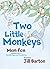 Two Little Monkeys