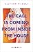 The Call Is Coming from Inside the House by Allyson McOuat The Call Is Coming from Inside the House by Allyson McOuat