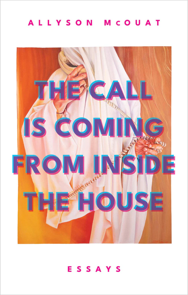 The Call Is Coming from Inside the House: Essays (Paperback)