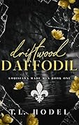 Driftwood Daffodil (Louisiana Made Men Book 1)
