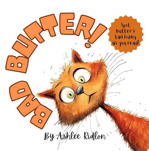 Bad Butter!: A funny cat book for ages 2-8 (Mischievous Pets)