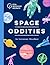 Space Oddities: An Astronomy Miscellany