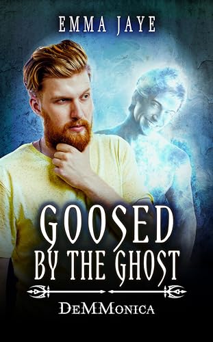 Goosed by the Ghost (DeMMonica #1.5)