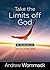 Take the Limits Off God: An Introduction to Don't Limit God (Gospel Truth Series)