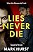 Lies Never Die by Mark Hurst