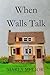 When Walls Talk