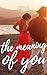 The Meaning of You (Love in a Hot Climate, #2)