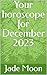 Your horoscope for December...