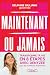 Maintenant ou jamais - La méthode en 8 étapes pour transformer ta vie