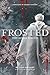Frosted: Book one of the Gl...