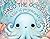 Paco the Octopus: A Story About Courage, Perseverance, and Emotional Growth for Kids Ages 3–8