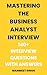 Mastering the Business Analyst Interview: 140+ Business Analyst (BA) Interview Questions with Answers (Business Analyst Job Success)
